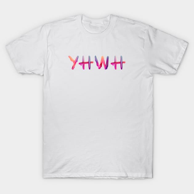 Yahweh Vibrant Text Art T-Shirt by Eternity Seekers